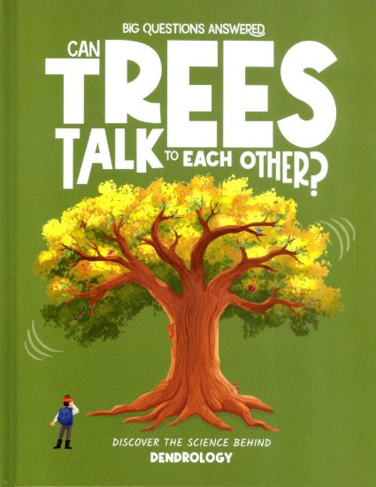 Picture of THE BIG QUESTIONS ANSWERED-CAN TREES TALK TO EACH OTHER